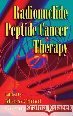 radionuclide peptide cancer therapy  Marco Chinol Giovanni Paganelli 9780824728878 Taylor & Francis