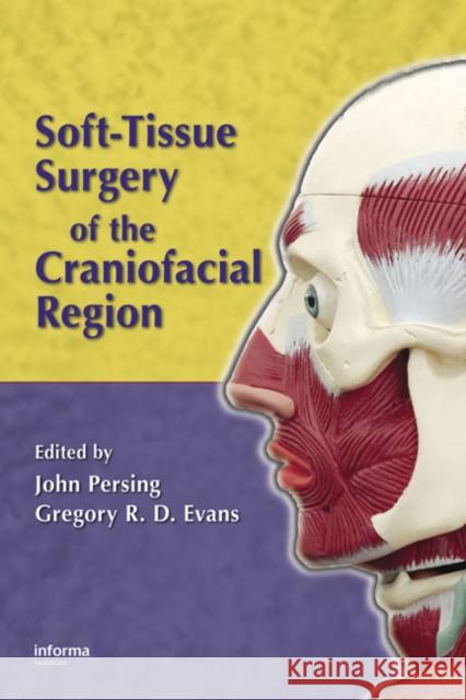 Soft-Tissue Surgery of the Craniofacial Region Persing/Evans                            Persing/Evans                            John Persing 9780824728939 