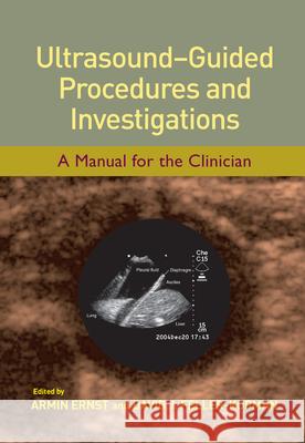 Ultrasound-Guided Procedures and Investigations: A Manual for the Clinician Ernst, Armin 9780824729219 Marcel Dekker
