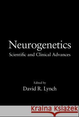 Neurogenetics: Scientific and Clinical Advances Lynch, David R. 9780824729424 Marcel Dekker