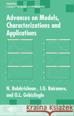 Advances on Models, Characterizations and Applications I. G. Bairamov O. L. Gebizlioglu N. Balakrishnan 9780824740221 Chapman & Hall/CRC