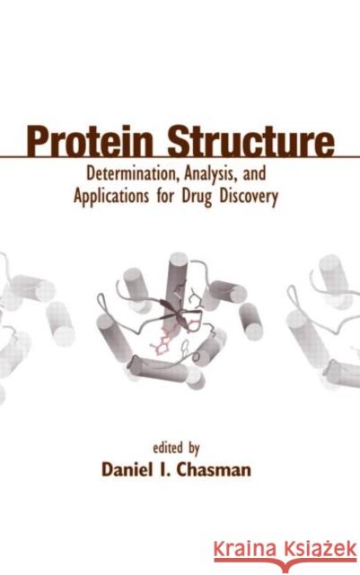 Protein Structure : Determination, Analysis, and Applications for Drug Discovery Daniel Chasman Chasman Chasman Daniel Chasman 9780824740320 CRC