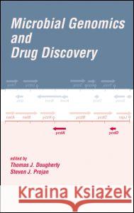 Microbial Genomics and Drug Discovery Steven J. Projan Thomas J. Dougherty Dougherty J. Dougherty 9780824740412 CRC
