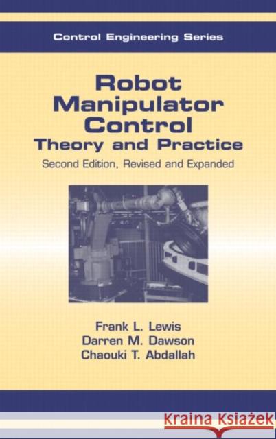 Robot Manipulator Control: Theory and Practice Lewis, Frank L. 9780824740726 CRC