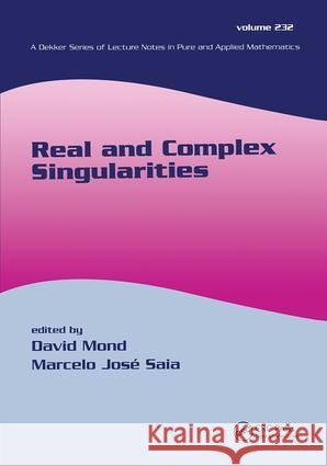 Real and Complex Singularities: The Sixth Workshop at Sâo Carlos Mond, David 9780824740917