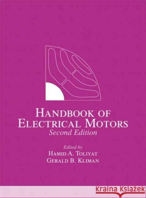 Handbook of Electric Motors Hamid A. Toliyat Gerald B. Kliman 9780824741051 Marcel Dekker