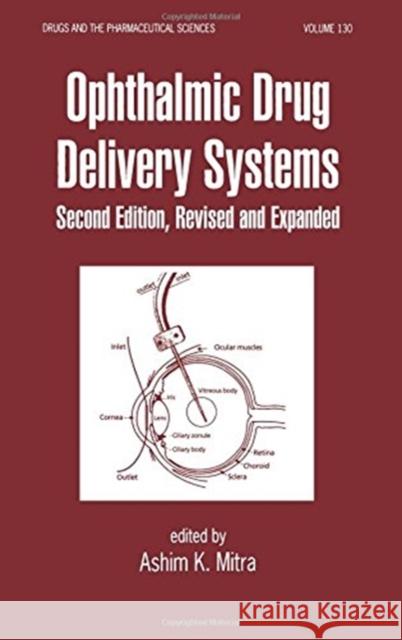 Ophthalmic Drug Delivery Systems Ashim K. Mitra Mitra K. Mitra Ashim K. Mitra 9780824741242 Informa Healthcare