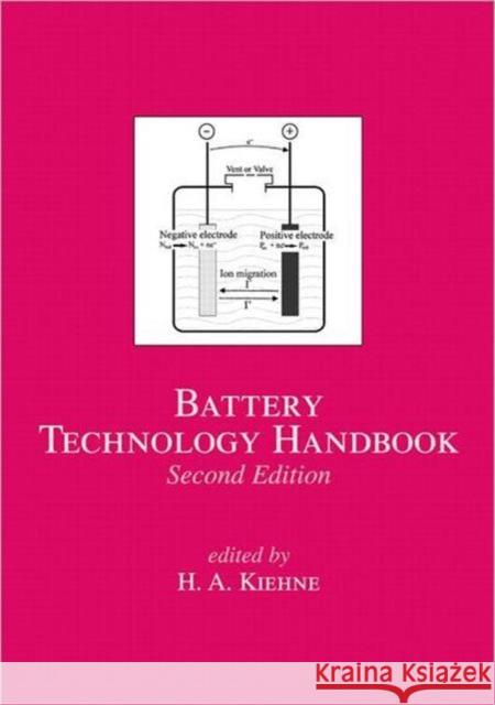 Battery Technology Handbook H. a. Kiehne Kiehne Kiehne 9780824742492 CRC