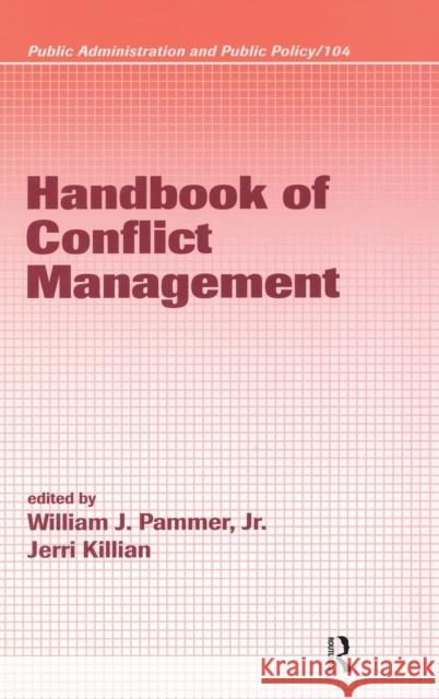 Handbook of Conflict Management William J. Pammer Jerri Killian Pammer J. Pammer 9780824742577 CRC