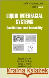 Liquid Interfacial Systems: Oscillations and Instability Birikh, Rudolph V. 9780824742959 CRC