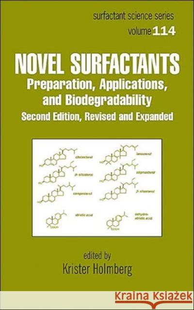 Novel Surfactants: Preparation Applications and Biodegradability, Second Edition, Revised and Expanded Holmberg, Krister 9780824743000