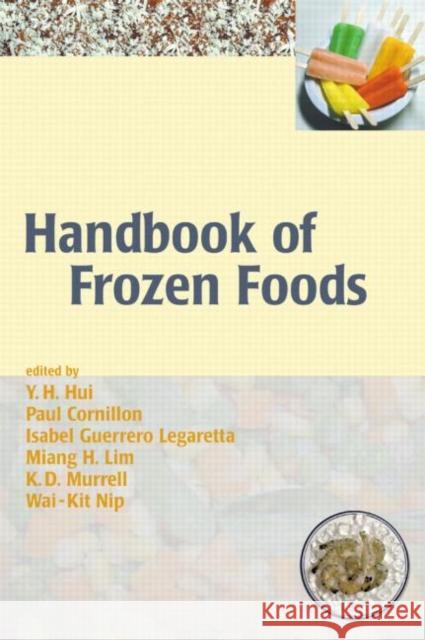 Handbook of Frozen Foods Isabel Guerrero Legaretta Hui Hui Y. H. Hui 9780824747121 CRC