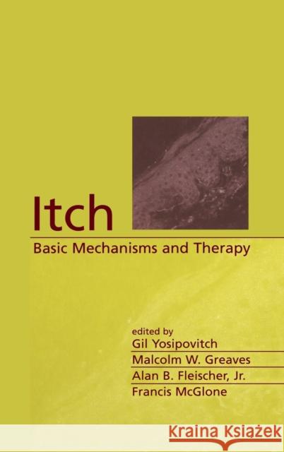 Itch: Basic Mechanisms and Therapy Yosipovitch, Gil 9780824747473 Marcel Dekker