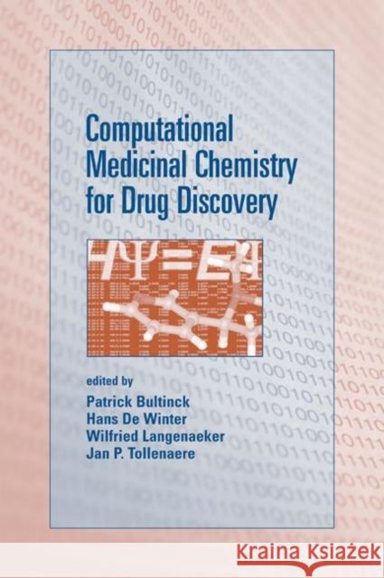 Computational Medicinal Chemistry for Drug Discovery Bultinck Bultinck Patrick Bultinck Jan P. Tollenaere 9780824747749