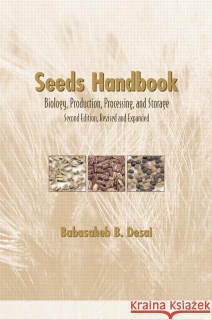 Seeds Handbook: Processing and Storage Desai, Babasaheb B. 9780824748005 CRC