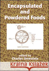 Encapsulated and Powdered Foods Charles Onwulata Onwulata Onwulata Charles Onwulata 9780824753276 CRC