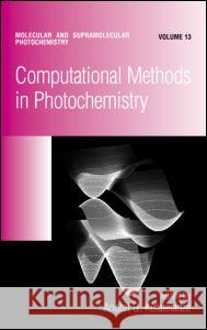 Computational Methods in Photochemistry Kutateladze                              Kutateladze Andrei G                     Kutateladze G. Kutateladze 9780824753450 CRC