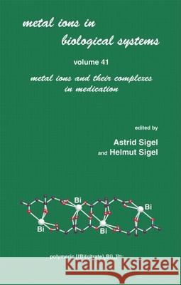 Metal Ions in Biological Systems: Volume 41: Metal Ions and Their Complexes in Medication Sigel, Astrid 9780824753511 CRC