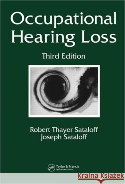 Occupational Hearing Loss Robert Thayer Sataloff Joseph Sataloff 9780824753832 CRC Press