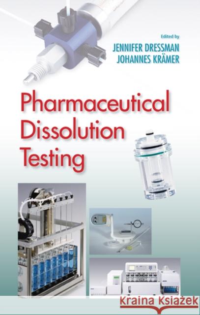 Pharmaceutical Dissolution Testing Dressman                                 Jennifer Dressman Johannes Kraemer 9780824754679 Informa Healthcare