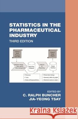Statistics in the Pharmaceutical Industry Buncher                                  C. Ralph Buncher Jia-Yeong Tsay 9780824754693