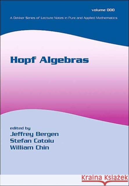 Hopf Algebras Bergen Bergen Jeffrey Bergen Stefan Catoiu 9780824755669 CRC