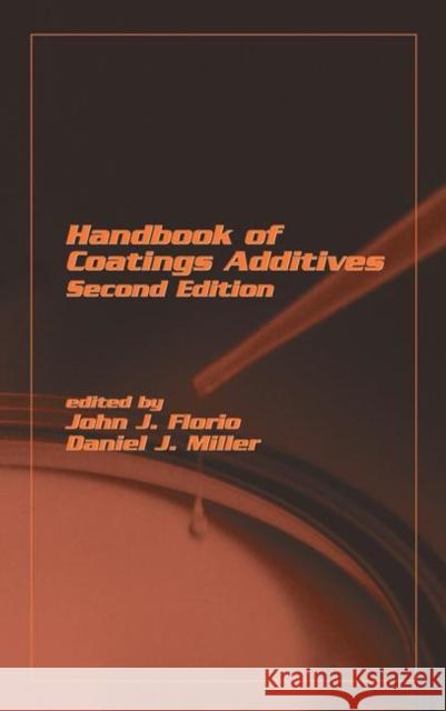 Handbook of Coating Additives Florio, John J. 9780824756260