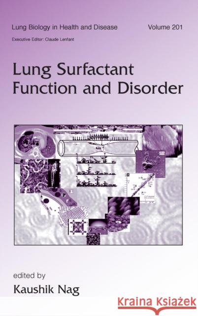 Lung Surfactant Function and Disorder Nag                                      Fierro J L G                             Nag Kaushik 9780824757922 Informa Healthcare