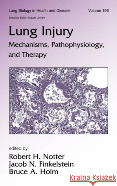 Lung Injury: Mechanisms, Pathophysiology, and Therapy Notter, Robert H. 9780824757939 Informa Healthcare