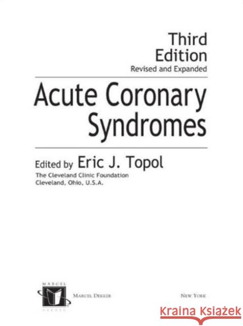 Acute Coronary Syndromes Eric J. Topol 9780824757953