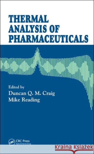 Thermal Analysis of Pharmaceuticals Duncan Craig Craig Craig Duncan Craig 9780824758141 CRC