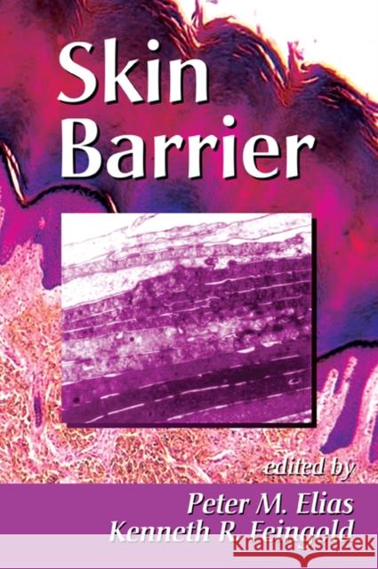 Skin Barrier Peter M. Elias Kenneth R. Feingold 9780824758158 Taylor & Francis Group