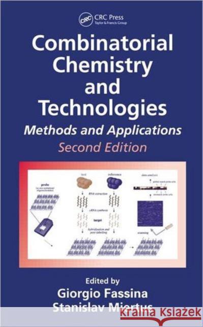 Combinatorial Chemistry and Technologies: Methods and Applications, Second Edition Miertus, Stanislav 9780824758370 CRC