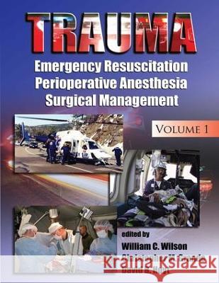 Trauma: Resuscitation, Perioperative Management, and Critical Care William C. Wilson Wilson C. Wilson William C. Wilson 9780824758929 Informa Healthcare