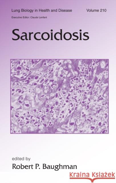 Sarcoidosis Robert P. Baughman 9780824759261 Taylor & Francis Group