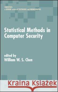 Statistical Methods in Computer Security Chen                                     William W. S. Chen Chen W. S. Chen 9780824759391 CRC