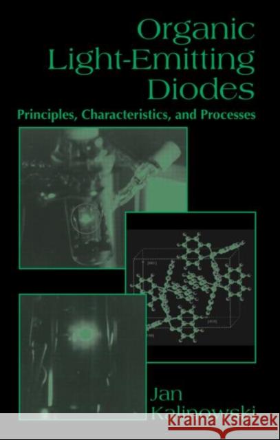 Organic Light-Emitting Diodes: Principles, Characteristics & Processes Kalinowski, Jan 9780824759476 CRC