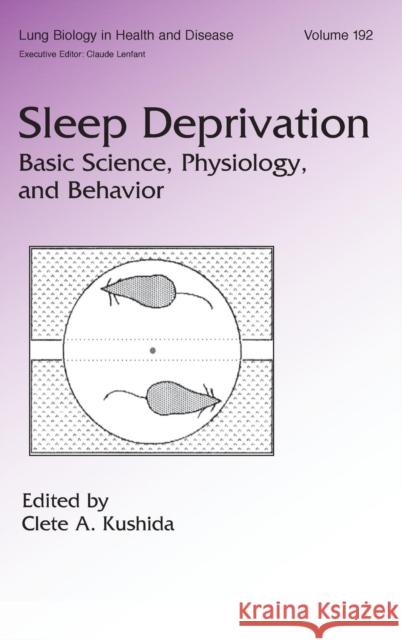 Sleep Deprivation: Basic Science, Physiology and Behavior Kushida, Clete A. 9780824759490 Informa Healthcare
