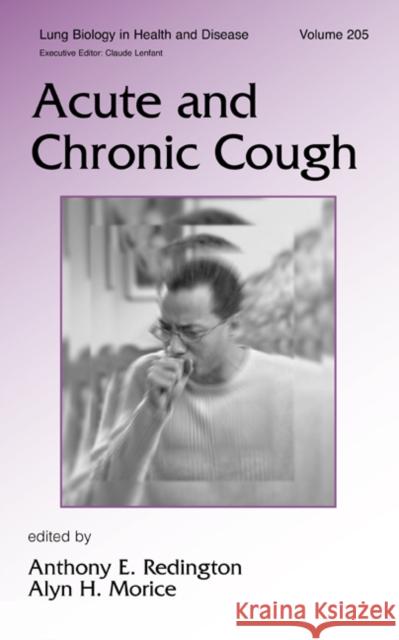 Acute and Chronic Cough Anthony E. Redington Alyn H. Morice 9780824759582 Taylor & Francis Group
