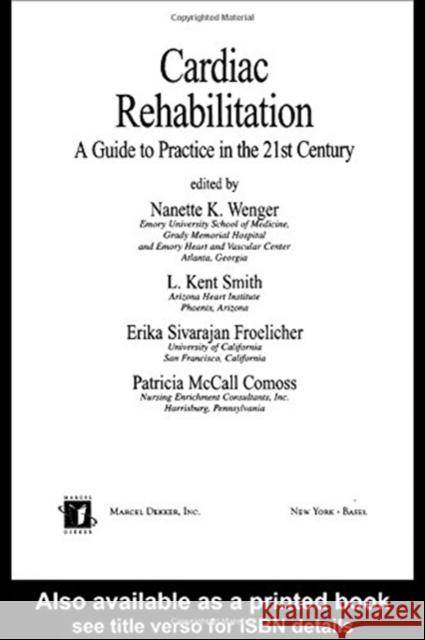Cardiac Rehabilitation: Guide to Procedures for the Twenty-First Century Wenger, Nanette K. 9780824760922 Informa Healthcare
