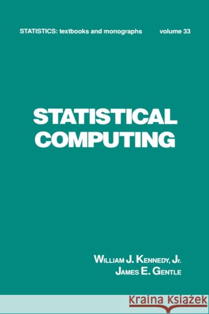 Statistical Computing William J. Kennedy James E. Gentle 9780824768980 Marcel Dekker