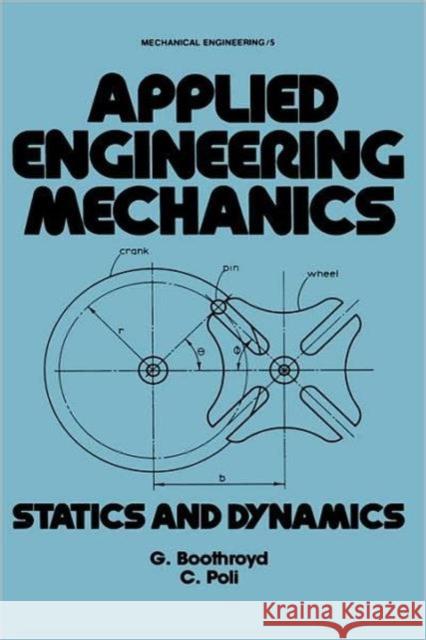 Applied Engineering Mechanics: Statics and Dynamics Faulkner, Lynn 9780824769451 CRC