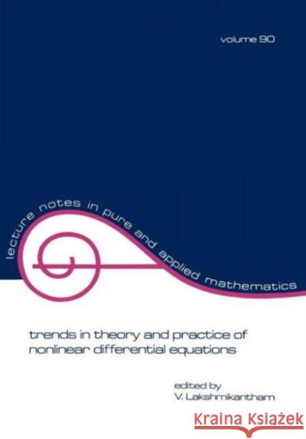 Trends in Theory and Practice of Nonlinear Differential Equations Lakshmikantham Lakshmikantham V. Lakshmikantham V. Lakshmikantham 9780824771300 CRC
