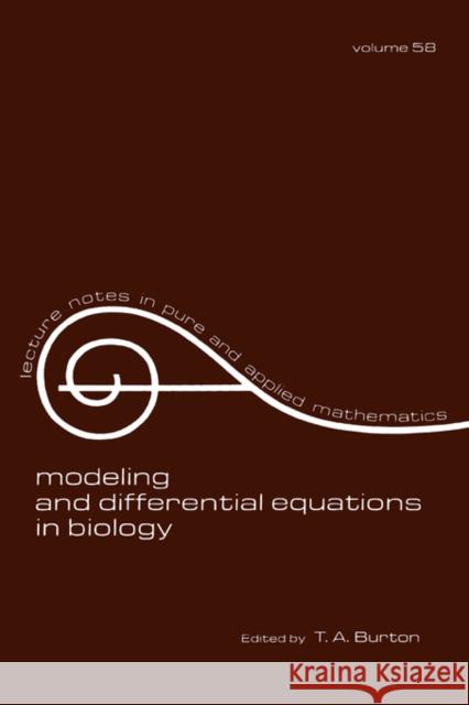 Modeling and Differential Equations in Biology Burton                                   A. Burton T 9780824771331 CRC