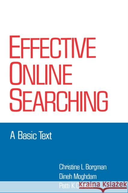 Effective Online Searching : A Basic Text Patti K. Corbett Christine L. Borgman Dineh Moghdam 9780824771423 CRC