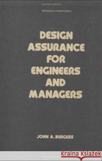 Design Assurance for Engineers and Managers J. A. Burgess John A. Burgess Burgess 9780824772581 CRC