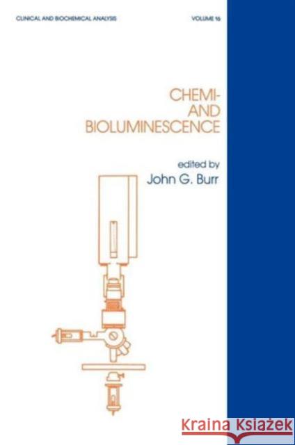 Chemi- And Bioluminescence Burr, John G. 9780824772772 Marcel Dekker