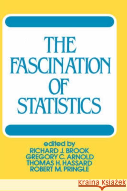 The Fascination of Statistics Richard J. Brook Gregory C. Arnold Thomas H. Hassard 9780824773298 Marcel Dekker