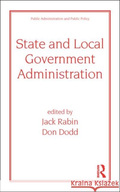 State and Local Government Administration Jack Rabin Don Dodd 9780824773557