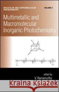 Multimetallic and Macromolecular Inorganic Photochemistry V. Ramamurthy Kirk S. Schanze 9780824773922 Marcel Dekker